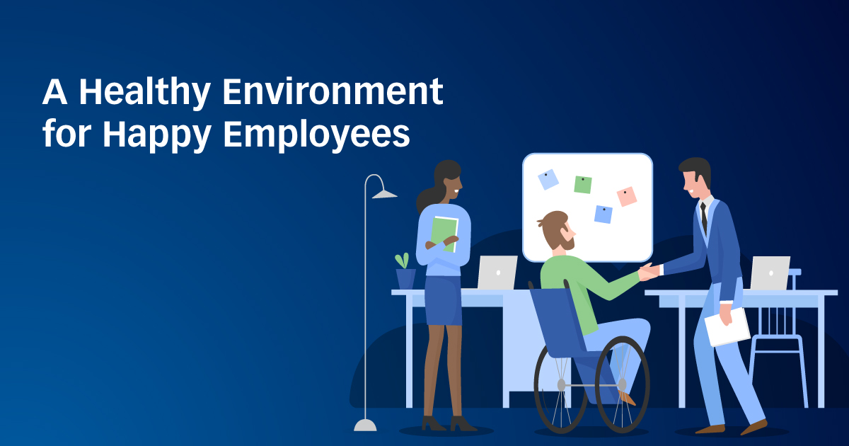 A Healthy Environment for Happy Employees