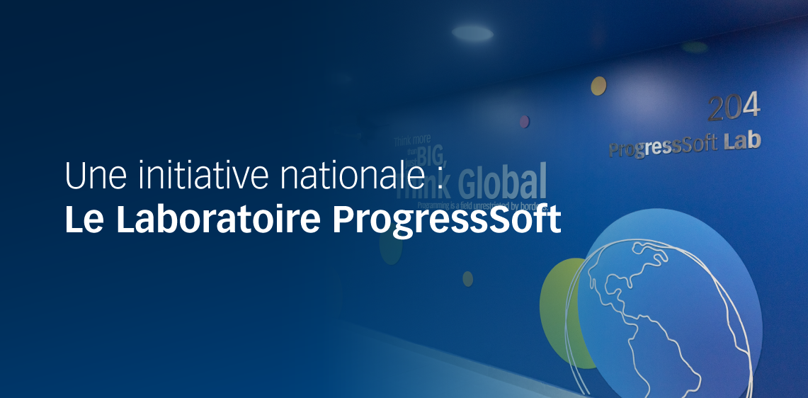 Une initiative nationale : Le Laboratoire ProgressSoft