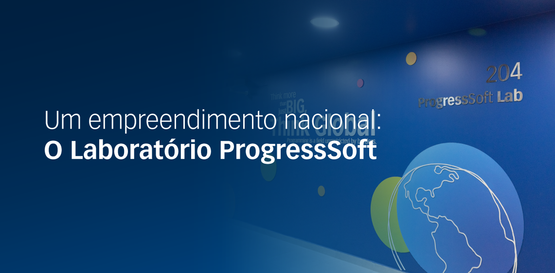 Um empreendimento nacional: O Laboratório ProgressSoft 