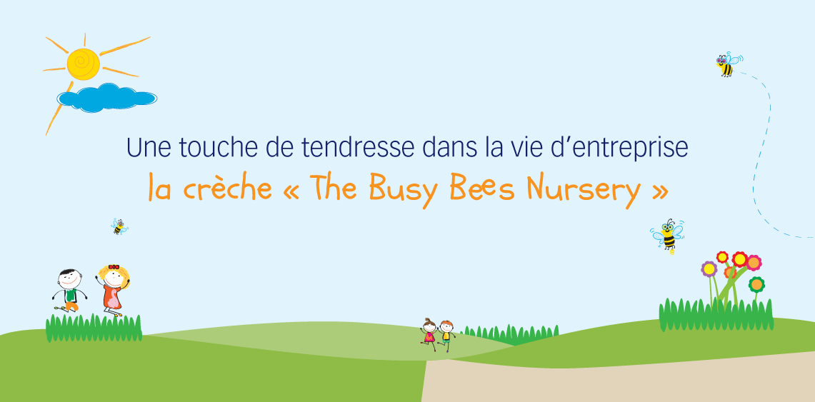 Une touche de tendresse dans la vie d’entreprise: la crèche « The Busy Bees Nursery »