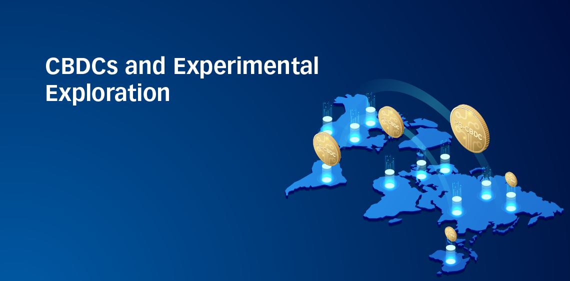 CBDCs and Experimental Exploration