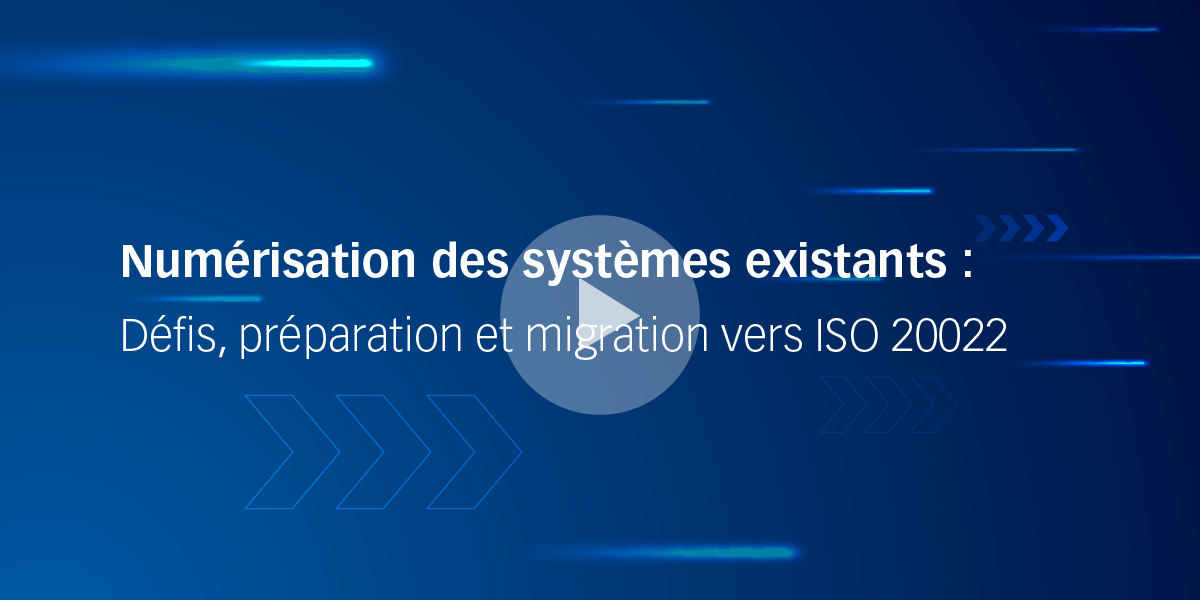 Numérisation des systèmes existants : Défis, préparation et migration vers ISO 20022