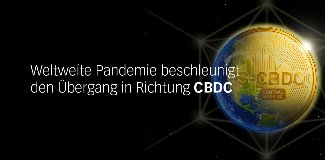 Weltweite Pandemie beschleunigt den Übergang in Richtung CBDC