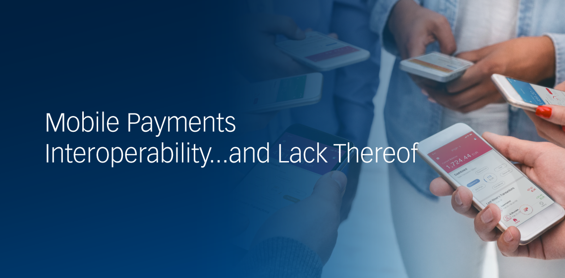Mobile Payments Interoperability... and Lack Thereof