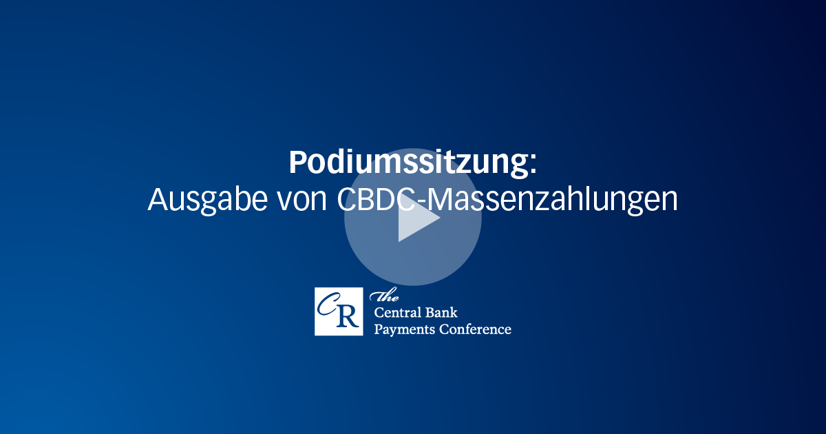 Podiumssitzung: Ausgabe von CBDC-Massenzahlungen