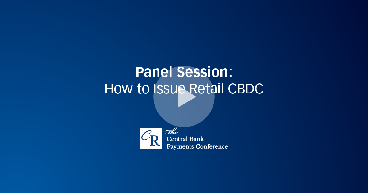 Panel Session: How to Issue Retail CBDC
