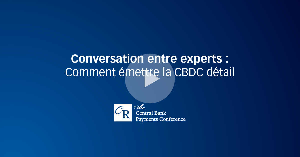Conversation entre experts : Comment émettre la CBDC détail