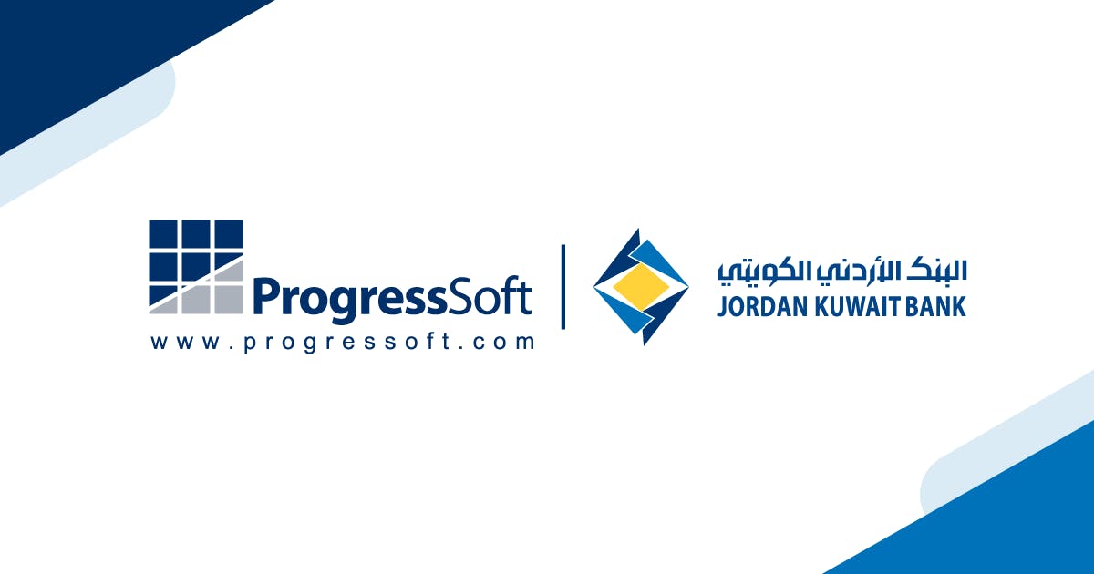 Jordan Kuwait Bank and ProgressSoft Announce Successful Launch of Advanced Payments Hub Platform